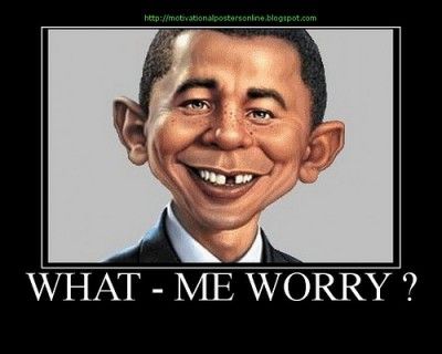  photo obama-what-me-worry_zps6vcdieau.jpg